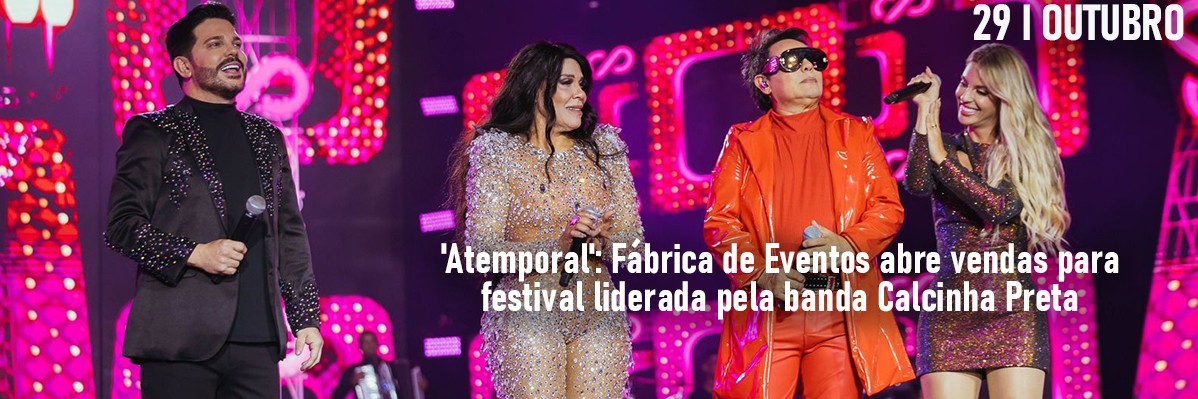 'Atemporal': Fábrica de Eventos abre vendas para festival liderada pela banda Calcinha Preta